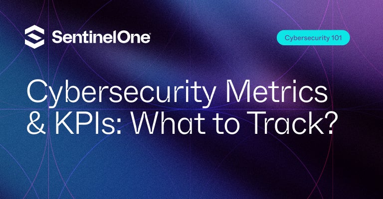 Cybersecurity Metrics - Featured Image | SentinelOne